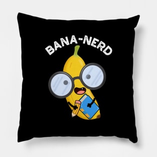 Bana-nerd Funny Fruit Nerd Pun Pillow