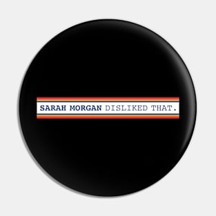 Sarah Morgan disliked that. Pin