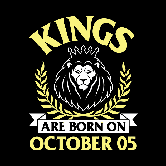 Kings Are Born On October 05 Happy Birthday To Me You Papa Daddy Uncle Brother Husband Son by bakhanh123