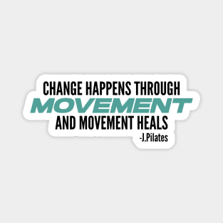 Movement Heals - Pilates Quote - Pilates Lover Magnet