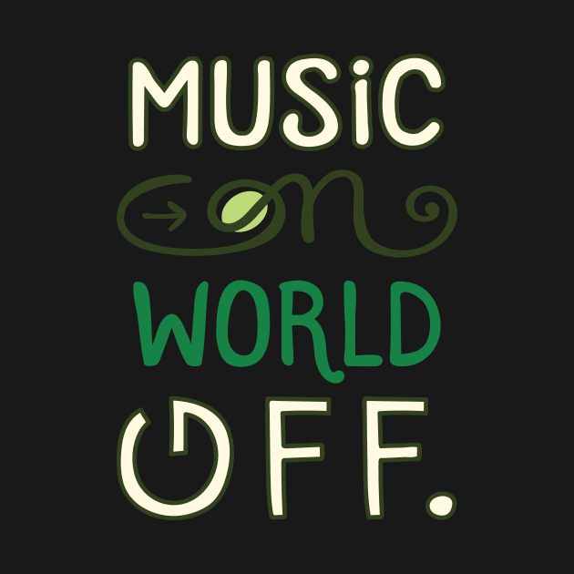 Music on world off , lettering funny quotes typography - best gift ever by Midoart