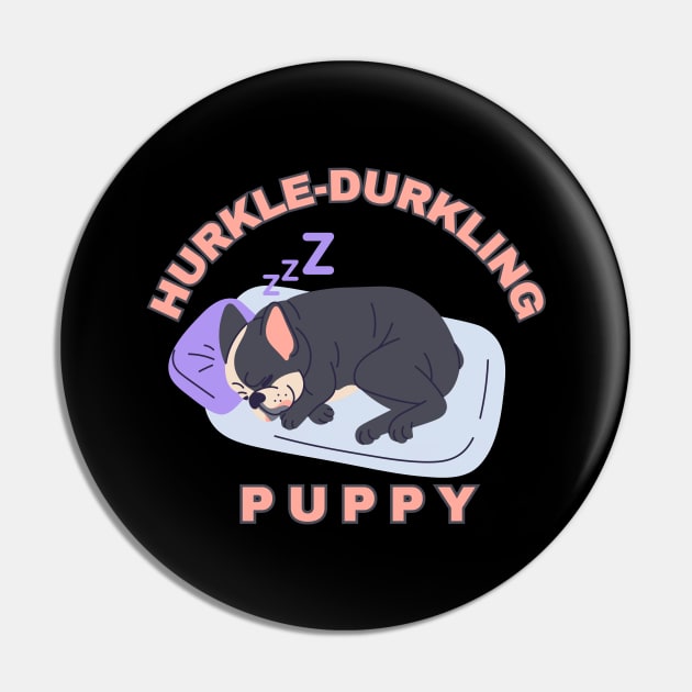Hurkle-Durkling Puppy Pin by Designs by Mim