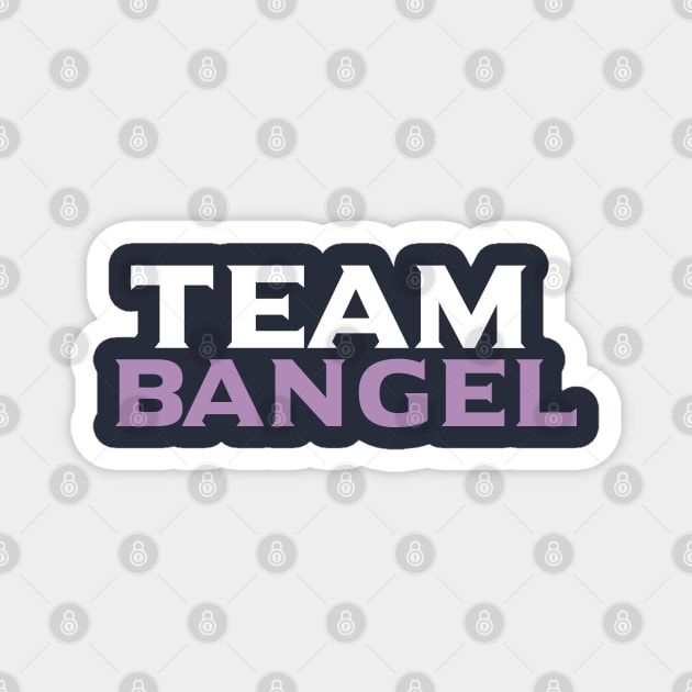 Team Bangel Magnet by popcultureclub