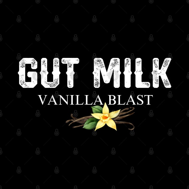 Gut Milk Vanilla Blast X by LopGraphiX