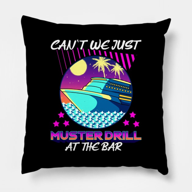 Funny Can't We Just Muster Drill At The Bar Cruise Pillow by theperfectpresents