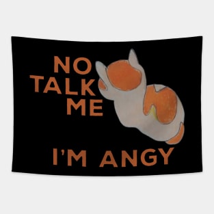 No Talk Me I'm Angy Cat Meme Tapestry