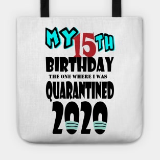 My 15th Birthday The One Where I Was Quarantined 2020 Tote