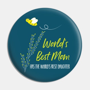 Mothers Day Worlds Best Mom from Daughter Pin