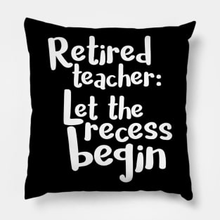 Retired Teacher Shirt Funny Retirement Teacher Gift Pillow