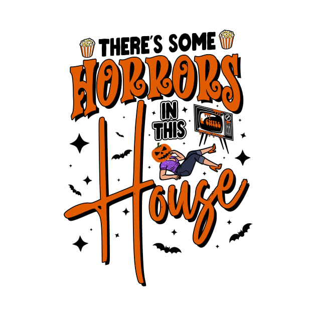 Discover There's Some Horrors In This House Ghost Pumpkin Halloween  - T-Shirt