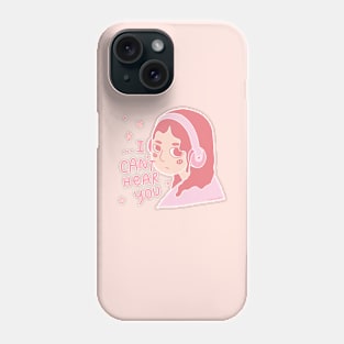 i can't hear you Phone Case