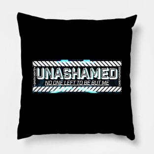 Unashamed 4.1 Pillow