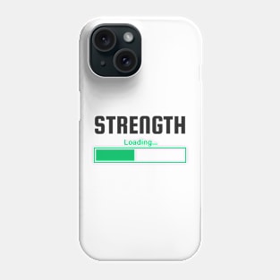 Strength Loading - Funny Workout Phone Case