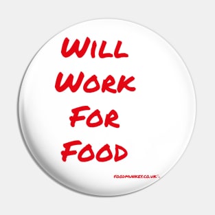 Will Work For Food Pin