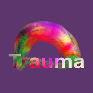 Trauma rainbow vision  text typography T-Shirt