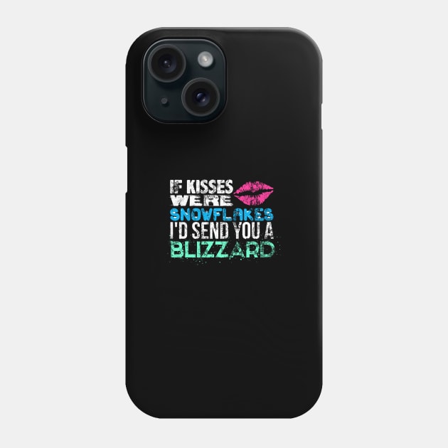 if kisses WE'RE SNOWFLAKES I'D SEND YOU A BLIZZARD Phone Case by Lin Watchorn 