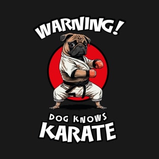 Warning! Dog Knows Karate - Funny Warning Sign T-Shirt