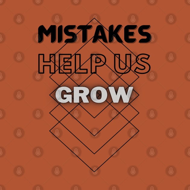 Mistakes help us grow by TeeText