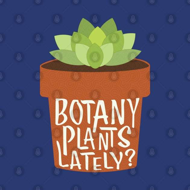 Botany Plants Lately, Garden by candhdesigns