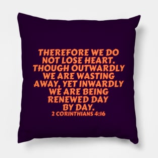 Bible Verse 2 Corinthians 4:16 Pillow