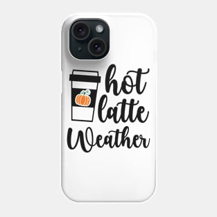 Hot Latte Weather Phone Case