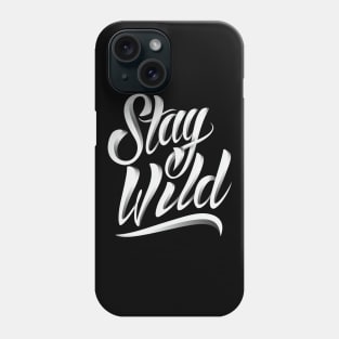 Stay Wild Phone Case