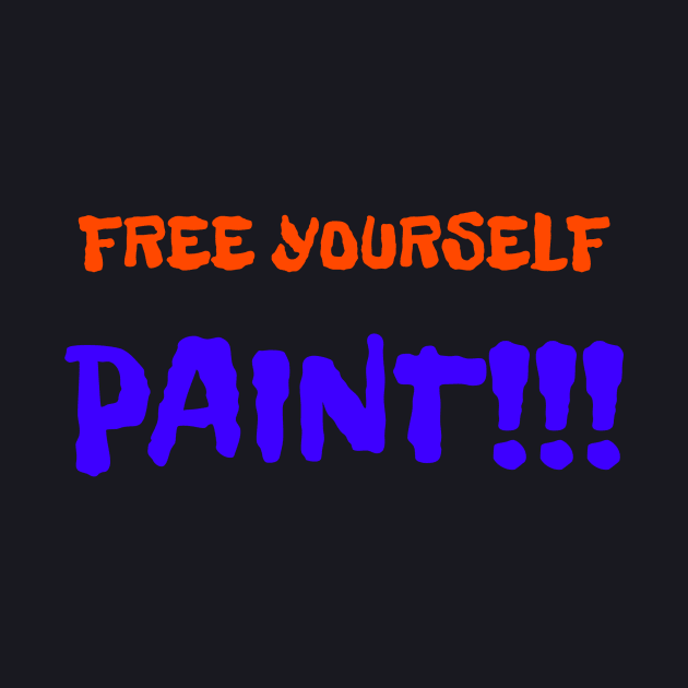 Free Yourself Paint by Artsy Y'all