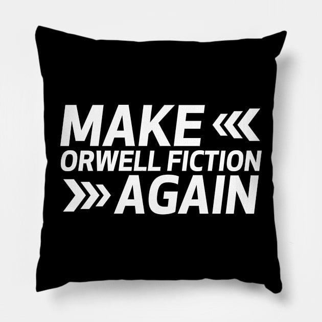 Make orwell fiction again Pillow by archila