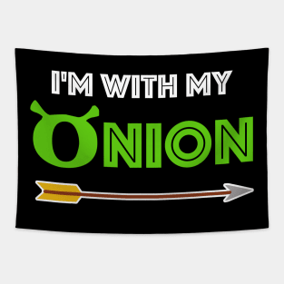 I'm with my onion (right) shrek Tapestry