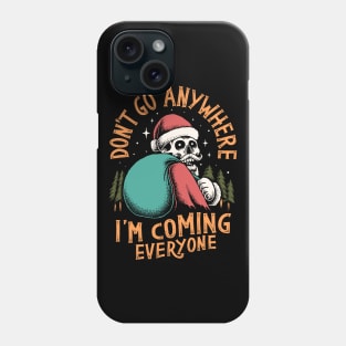 don't go anywhere Phone Case