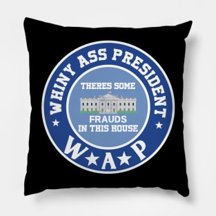 WAP Whiny Ass President Pillow