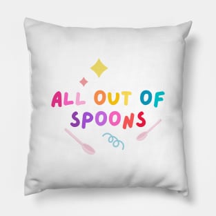 All out of spoons Pillow