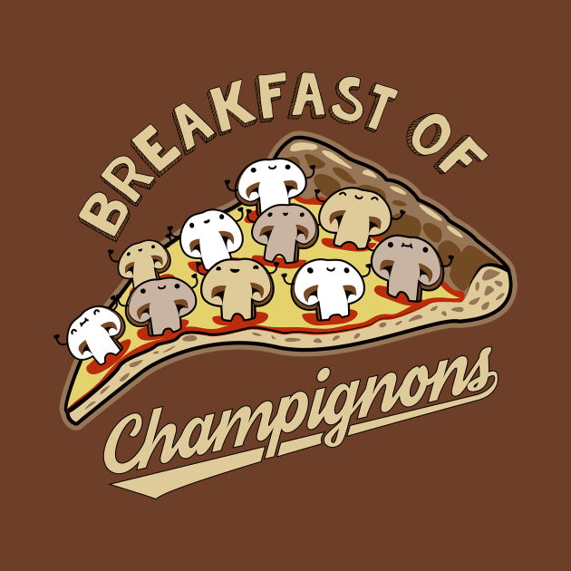 Breakfast of Champignons by Droidloot