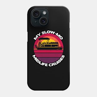 My Slow-Mo Midlife Cruises Phone Case