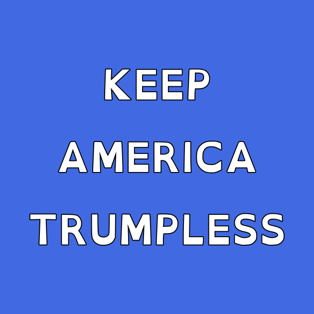 Keep America Trumpless (OpenDyslexic) by dikleyt