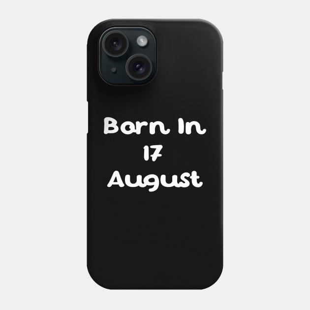 Born In 17 August Phone Case by Fandie