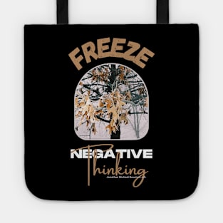 Freeze Negative Thinking Tote