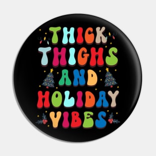 Thick Thighs and Holiday Vibes Pin
