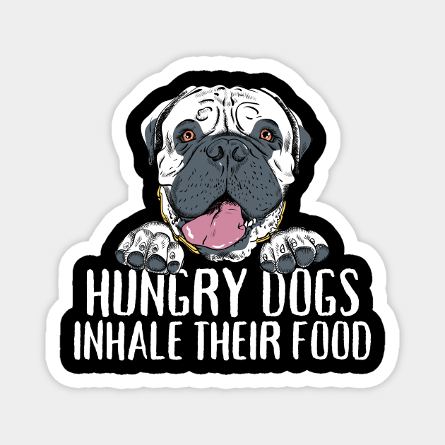 Funny Hungry dog jokes Hungry dogs inhale their food - Funny Dog Lover Gift - Magnet | TeePublic Funny Hungry dog jokes Hungry dogs inhale their food - Funny Dog Lover Gift - Magnet | TeePublic
