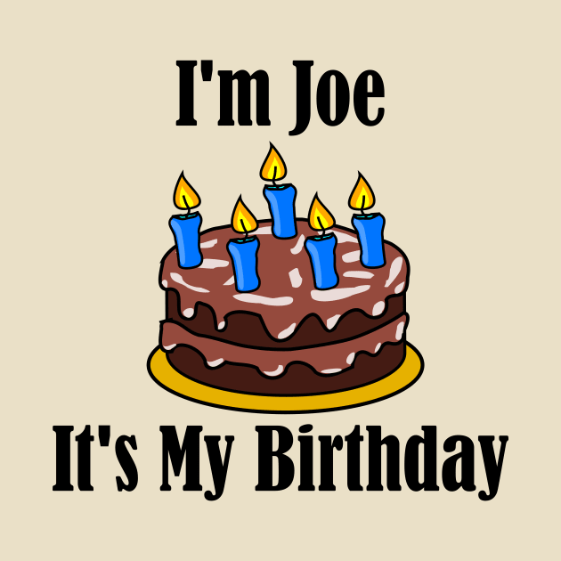 I'm Joe It's My Birthday - Funny Joke by MisterBigfoot