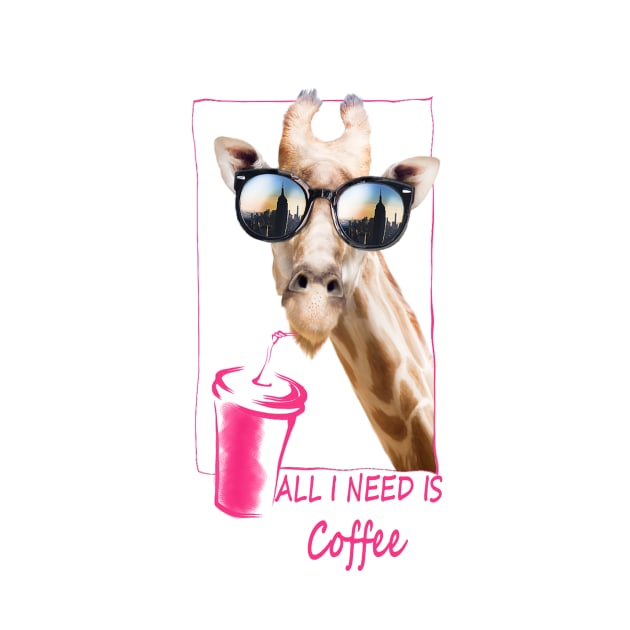 Funny Giraffe - All I Need is Coffee by DazzlingApparel