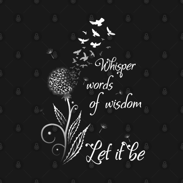 Whisper Words Of Wisdom Let It Be Hippie Dandelion by Raul Caldwell