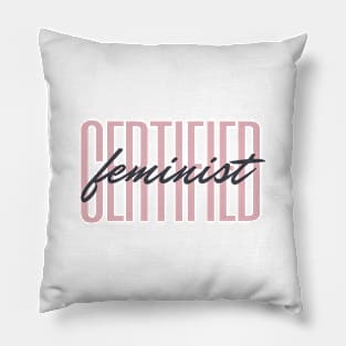 Certified Feminist -  Feminism Pillow