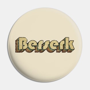 Berserk // Vintage Rainbow Typography Style // 70s Pin