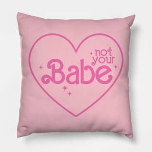 Not Your Babe Pillow