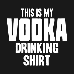 My Vodka Drinking Shirt T-Shirt