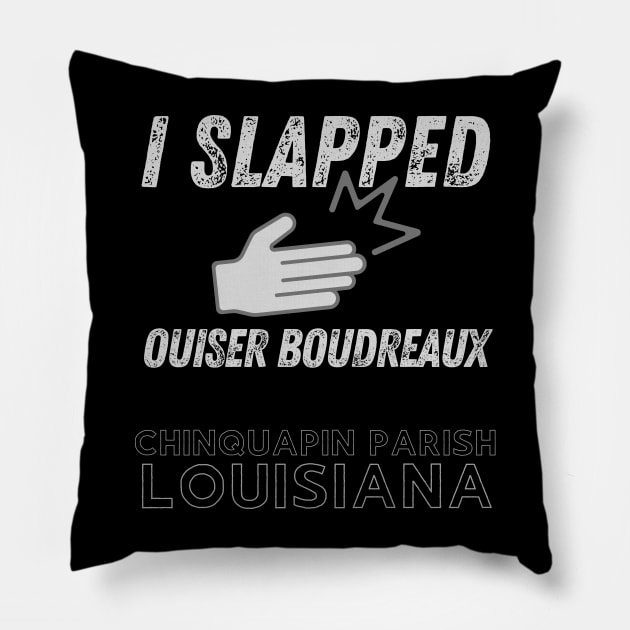 I slapped Ouiser Chinquapin Louisiana Magnolias Pillow by WearablePSA