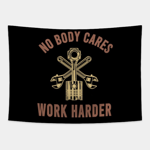 nobody cares work harder - machine Tapestry by moslemme.id