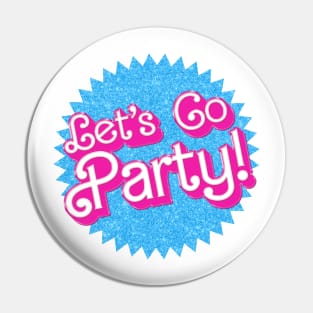 Let's Go Party!  - Barbie Pin