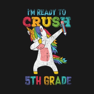 I'm ready to crush 5th Grade Shirt Funny Dabbing Unicorn T-Shirt